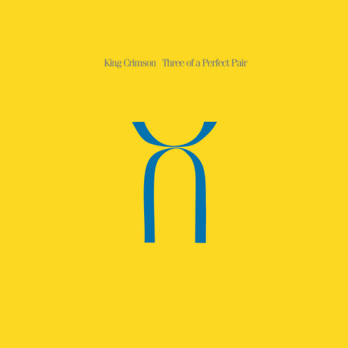 King Crimson : Three of a Perfect Pair